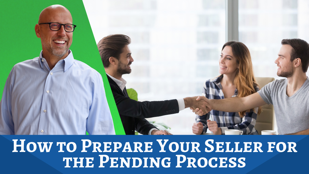 How to Prepare Your Seller for the Pending Process