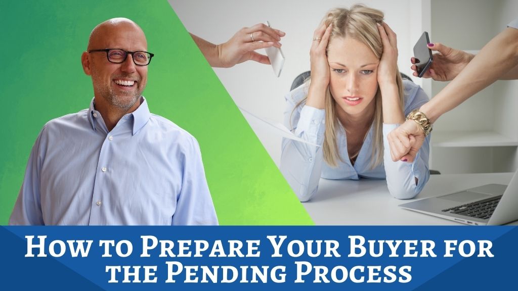  How to Prepare Your Buyer for the Pending Process